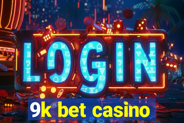 9k bet casino